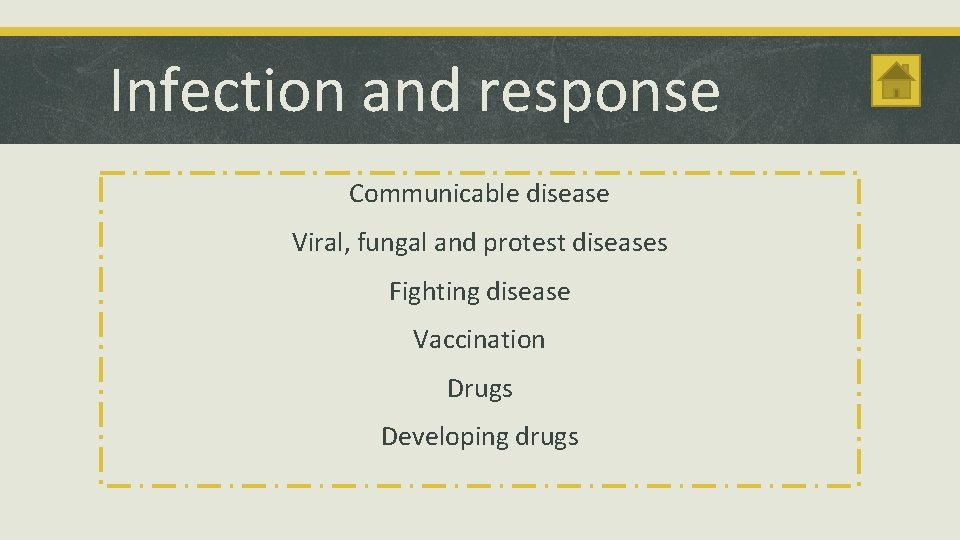 Infection and response Communicable disease Viral, fungal and protest diseases Fighting disease Vaccination Drugs