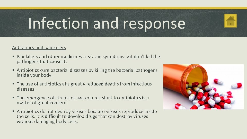 Infection and response Antibiotics and painkillers § Painkillers and other medicines treat the symptoms