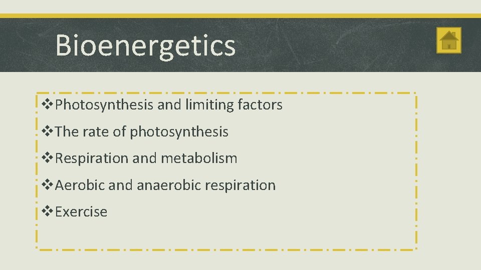 Bioenergetics v. Photosynthesis and limiting factors v. The rate of photosynthesis v. Respiration and