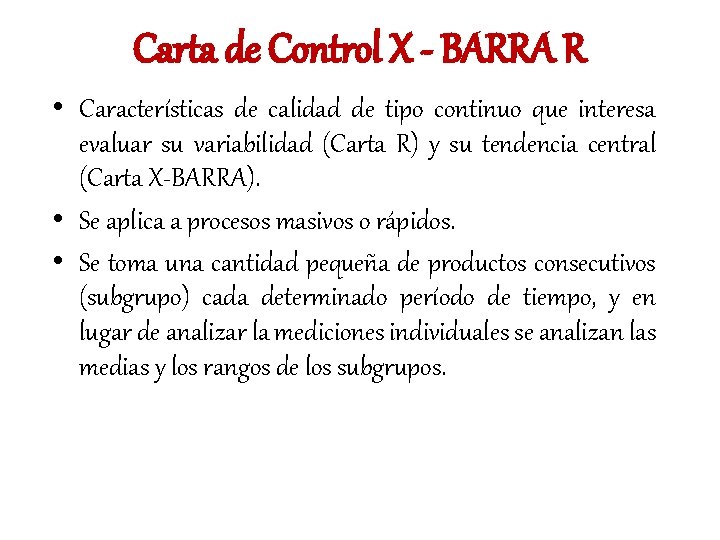 Carta de Control X - BARRA R • Características de calidad de tipo continuo