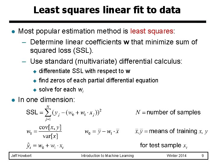 Least squares linear fit to data l l Most popular estimation method is least