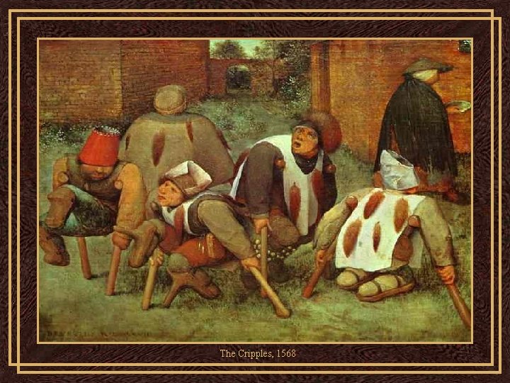 The Cripples, 1568 