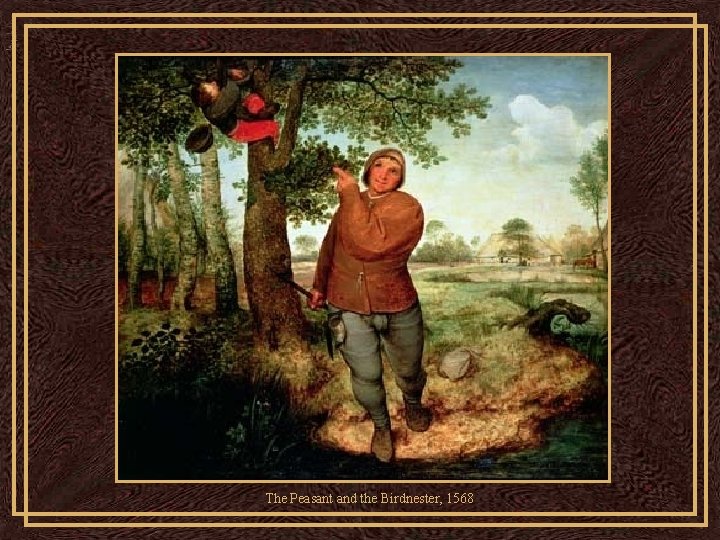The Peasant and the Birdnester, 1568 
