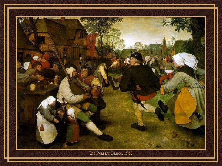 The Peasant Dance, 1568 