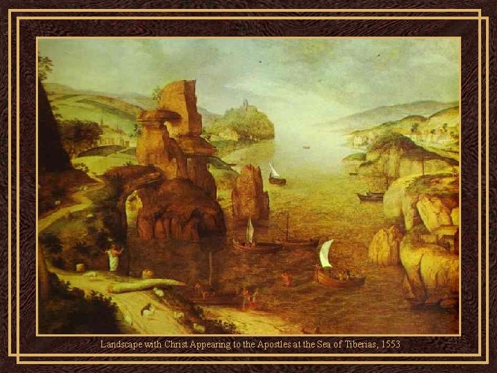 Landscape with Christ Appearing to the Apostles at the Sea of Tiberias, 1553 