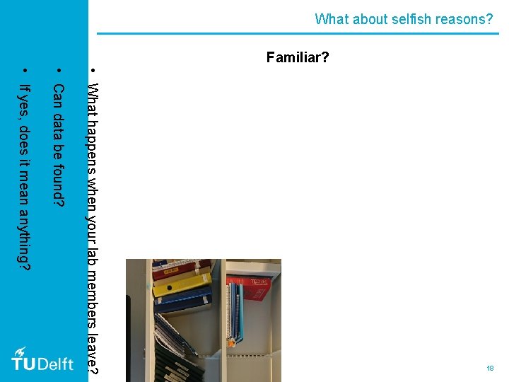 What about selfish reasons? Familiar? • If yes, does it mean anything? • Can