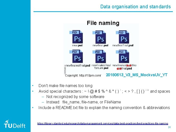 Data organisation and standards File naming Copyright: http: //10 pm. com/ • • •