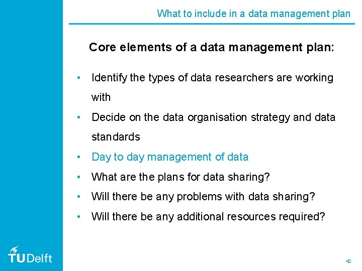 What to include in a data management plan Core elements of a data management