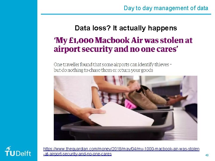 Day to day management of data Data loss? It actually happens https: //www. theguardian.