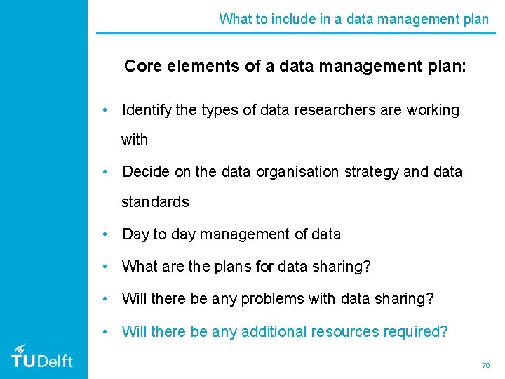 What to include in a data management plan Core elements of a data management