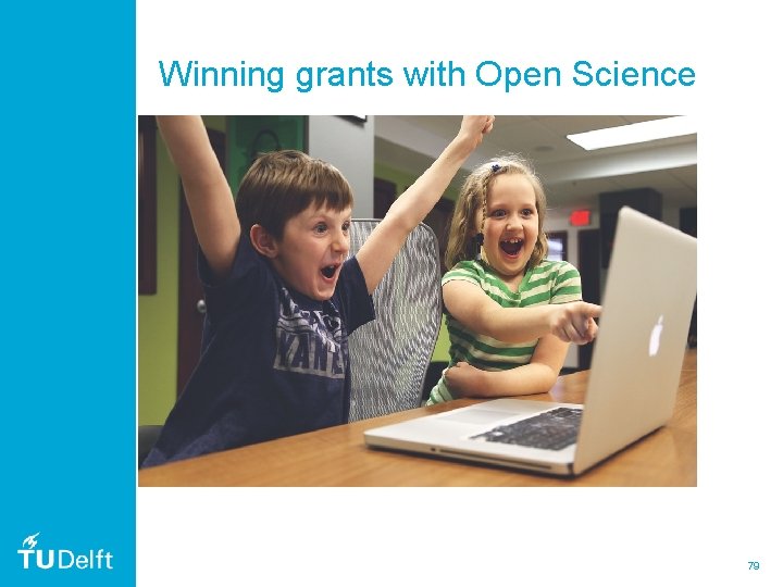 Winning grants with Open Science 79 