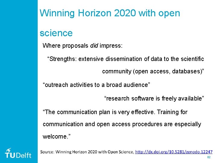 Winning Horizon 2020 with open science Where proposals did impress: “Strengths: extensive dissemination of
