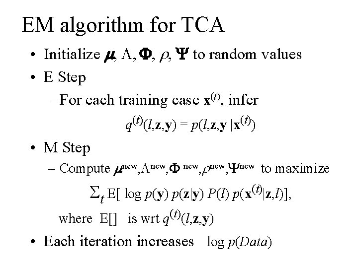 EM algorithm for TCA • Initialize m, L, F, r, Y to random values