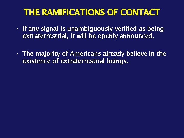 THE RAMIFICATIONS OF CONTACT • If any signal is unambiguously verified as being extraterrestrial,