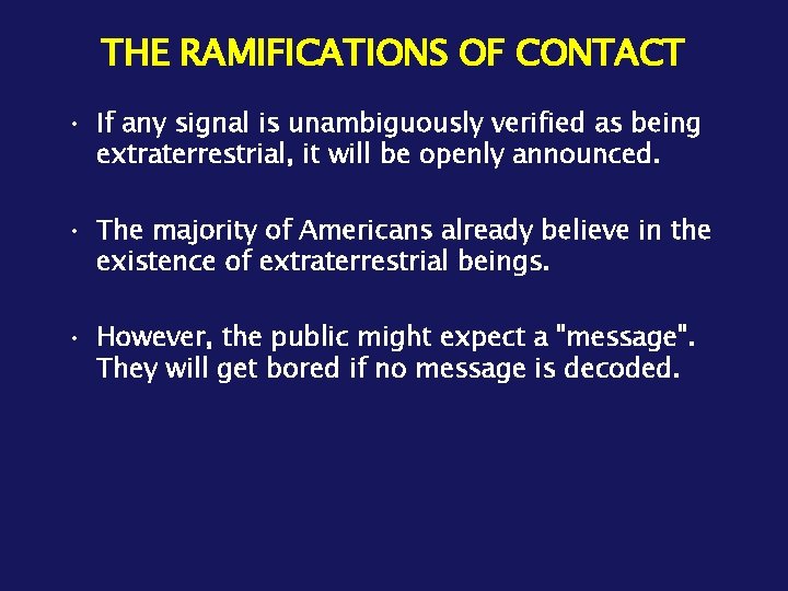 THE RAMIFICATIONS OF CONTACT • If any signal is unambiguously verified as being extraterrestrial,