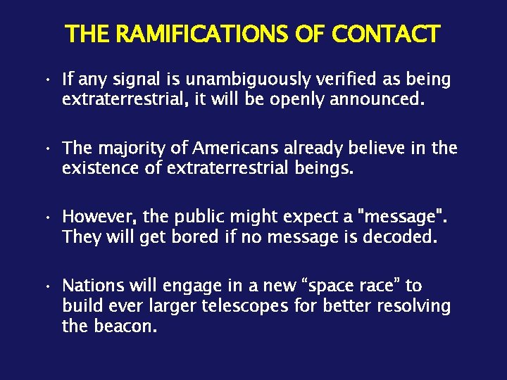 THE RAMIFICATIONS OF CONTACT • If any signal is unambiguously verified as being extraterrestrial,