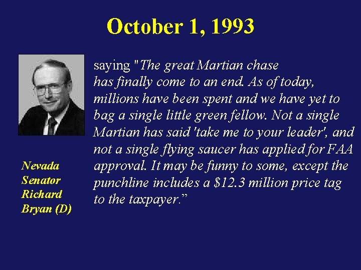 October 1, 1993 Nevada Senator Richard Bryan (D) saying "The great Martian chase has