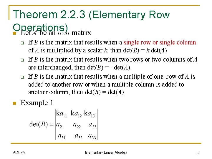 Theorem 2. 2. 3 (Elementary Row Operations) n Let A be an n n