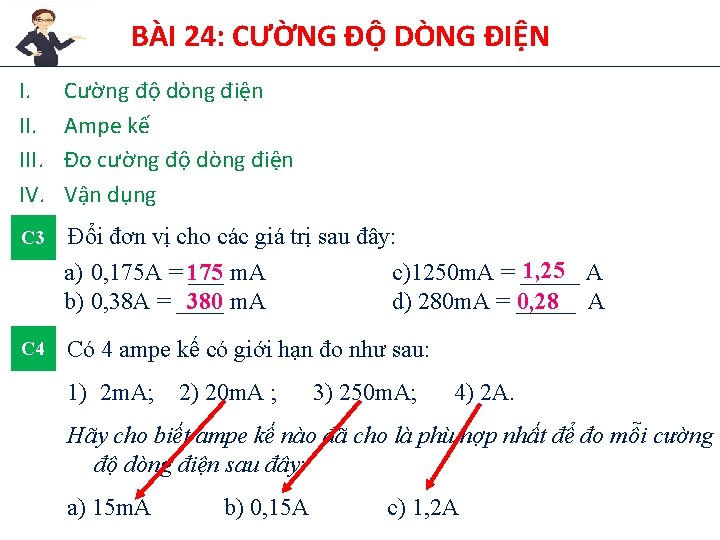 BÀI 24: CƯỜNG ĐỘ DÒNG ĐIỆN I. III. IV. Cường độ dòng điện Ampe