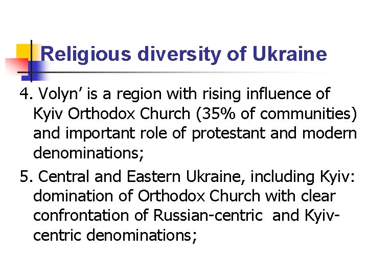 Religious diversity of Ukraine 4. Volyn’ is a region with rising influence of Kyiv