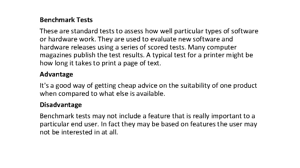 Benchmark Tests These are standard tests to assess how well particular types of software Benchmark Tests These are standard tests to assess how well particular types of software