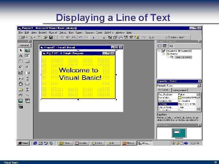 Displaying a Line of Text IDE Visual Basic 19 Displaying a Line of Text IDE Visual Basic 19