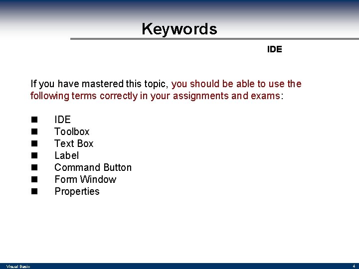 Keywords IDE If you have mastered this topic, you should be able to use Keywords IDE If you have mastered this topic, you should be able to use