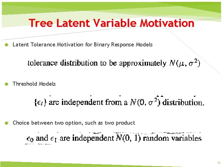 Tree Latent Variable Motivation Latent Tolerance Motivation for Binary Response Models Threshold Models Choice