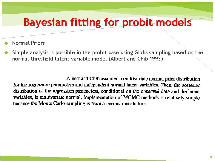 Bayesian fitting for probit models Normal Priors Simple analysis is possible in the probit