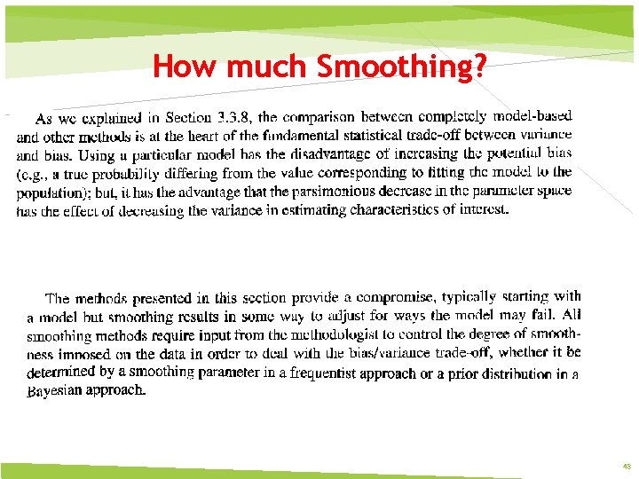 How much Smoothing? 48 