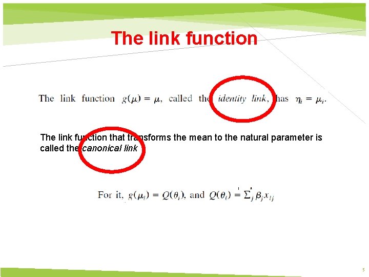 The link function that transforms the mean to the natural parameter is called the