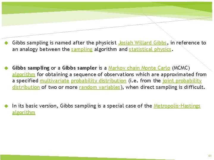  Gibbs sampling is named after the physicist Josiah Willard Gibbs, in reference to