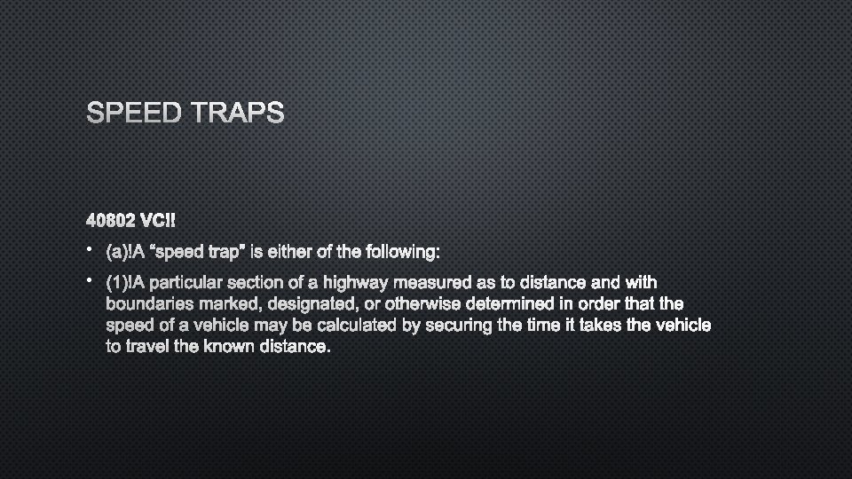 SPEED TRAPS • • 