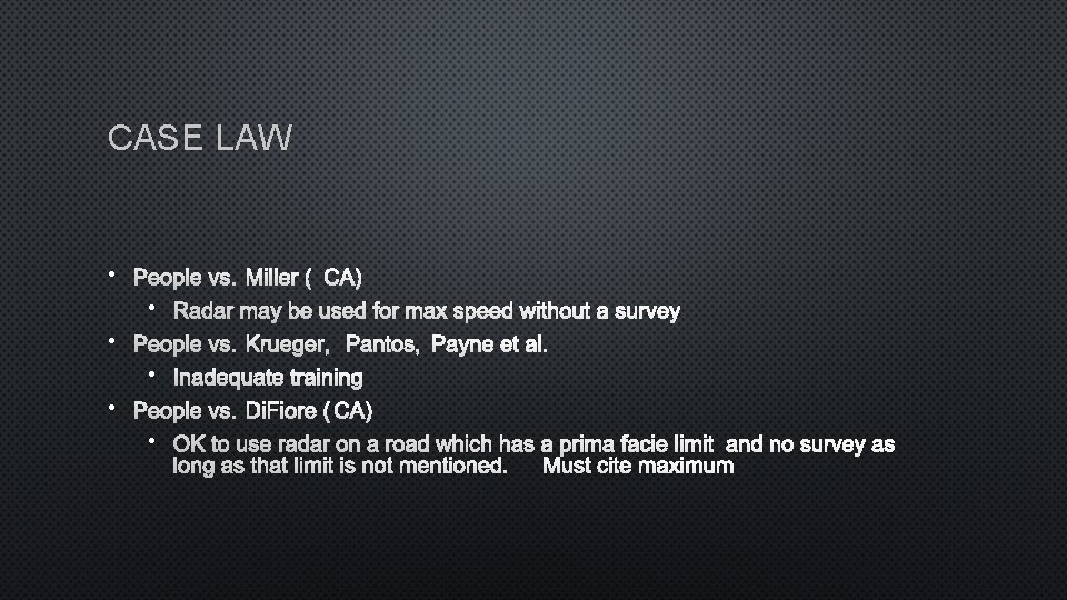 CASE LAW • PEOPLE VS. MILLER (CA) • RADAR MAY BE USED FOR MAX