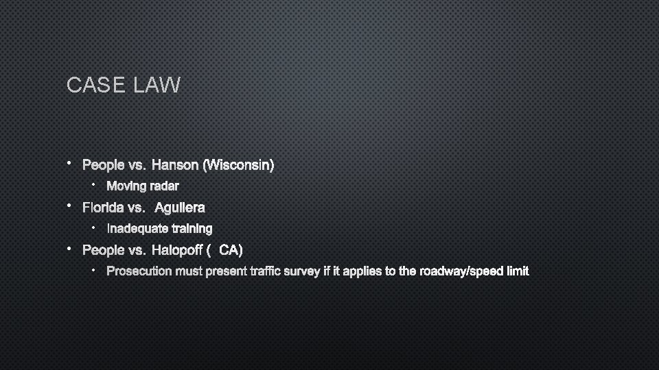 CASE LAW • PEOPLE VS. HANSON (WISCONSIN) • MOVING RADAR • FLORIDA VS. AGUILERA