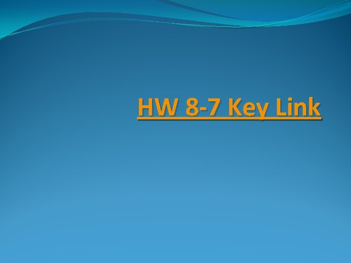 HW 8 -7 Key Link 