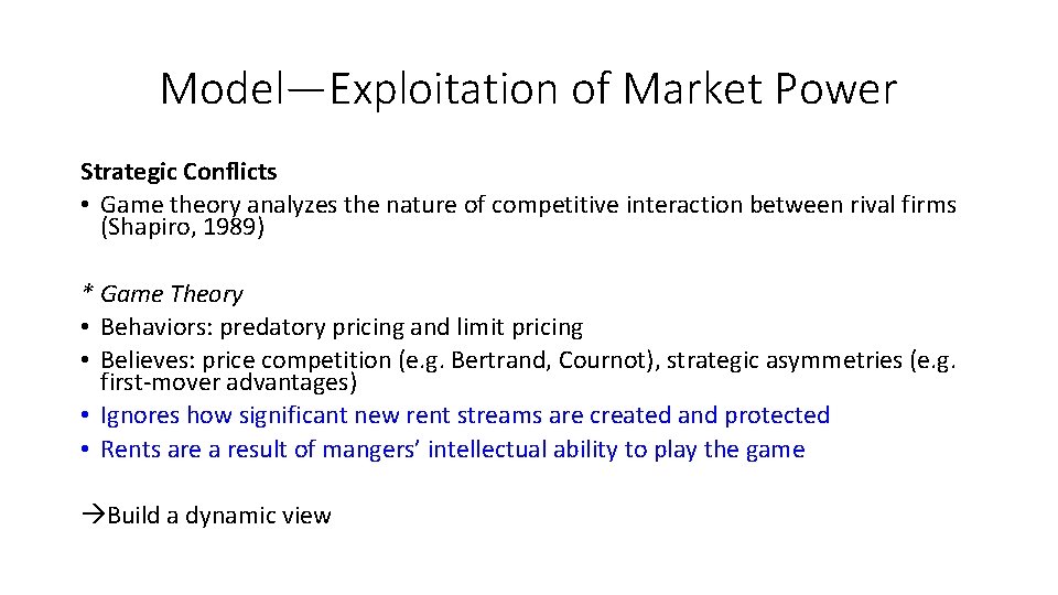 Model—Exploitation of Market Power Strategic Conflicts • Game theory analyzes the nature of competitive