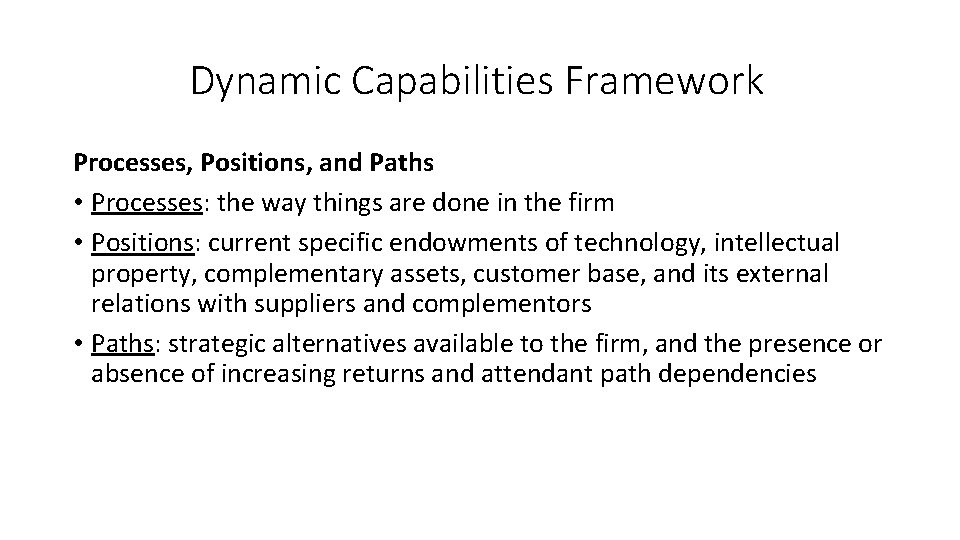 Dynamic Capabilities Framework Processes, Positions, and Paths • Processes: the way things are done