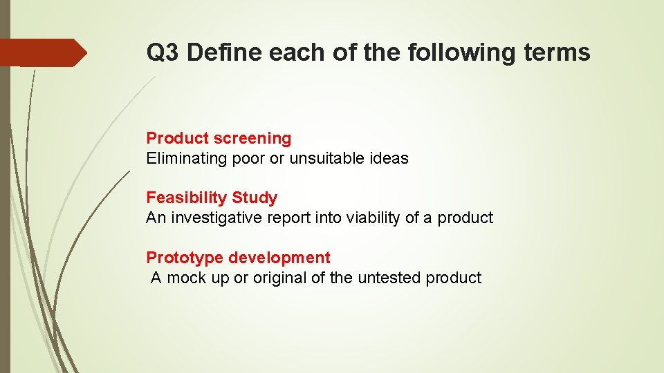 Q 3 Define each of the following terms Product screening Eliminating poor or unsuitable