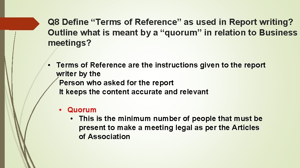 Q 8 Define “Terms of Reference” as used in Report writing? Outline what is