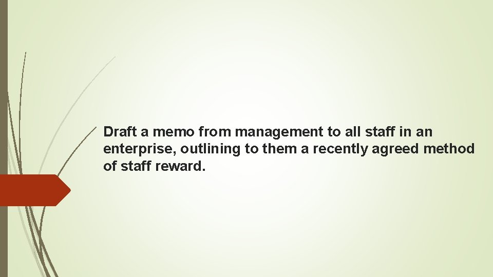 Draft a memo from management to all staff in an enterprise, outlining to them