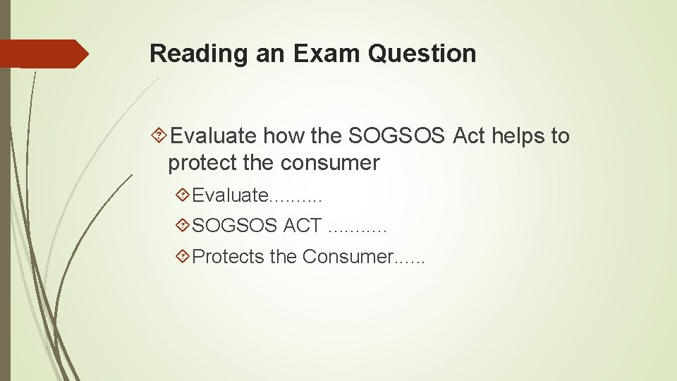 Reading an Exam Question Evaluate how the SOGSOS Act helps to protect the consumer