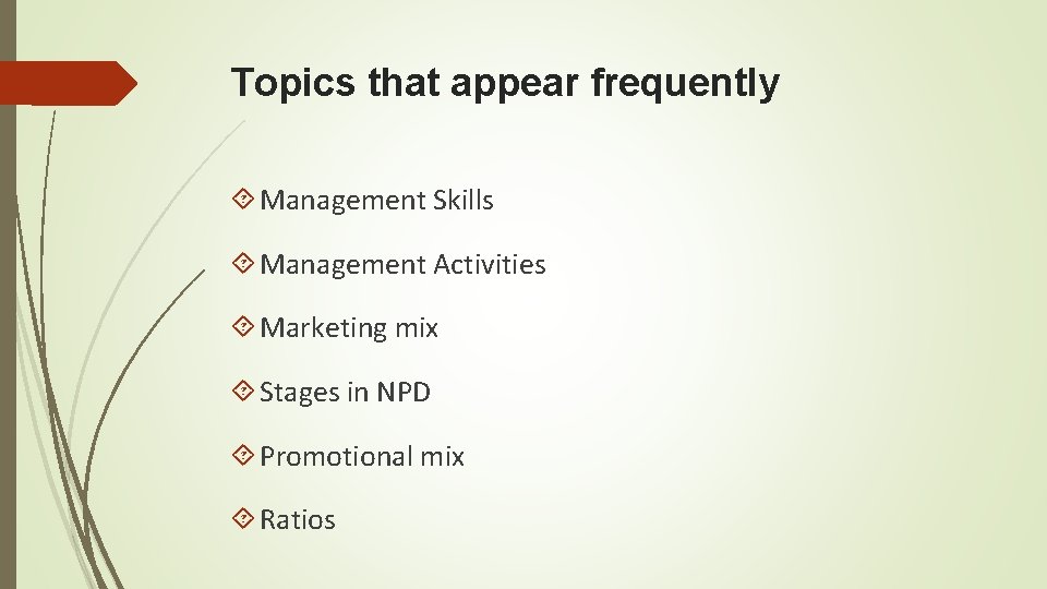 Topics that appear frequently Management Skills Management Activities Marketing mix Stages in NPD Promotional