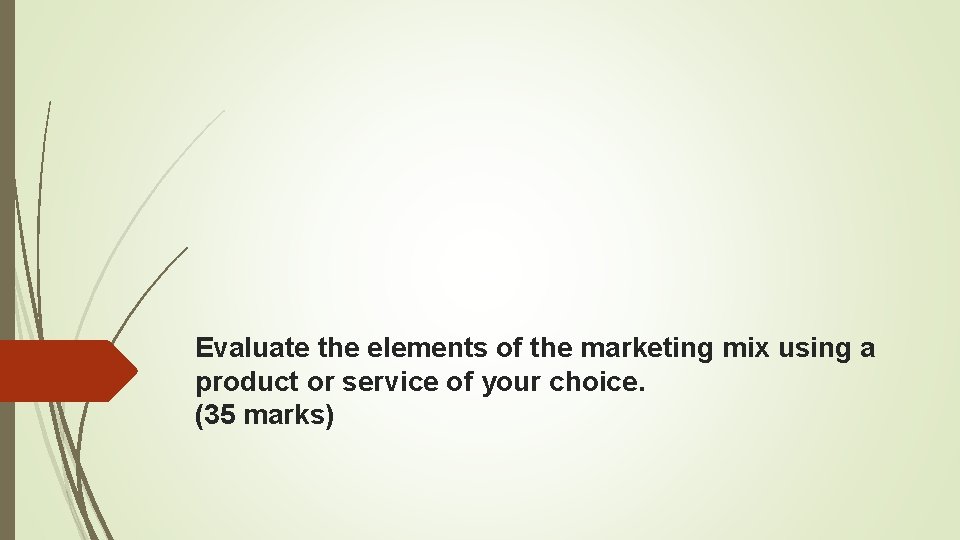 Evaluate the elements of the marketing mix using a product or service of your