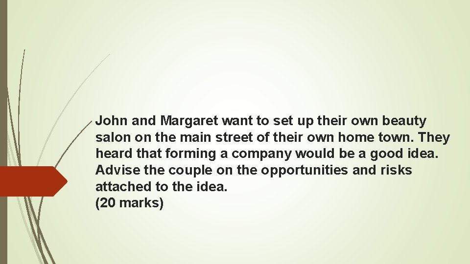 John and Margaret want to set up their own beauty salon on the main