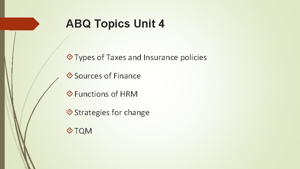 ABQ Topics Unit 4 Types of Taxes and Insurance policies Sources of Finance Functions