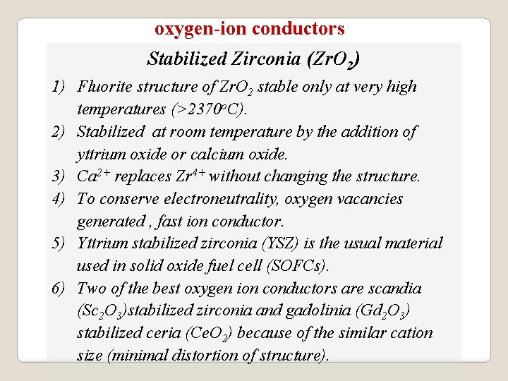 oxygen-ion conductors Stabilized Zirconia (Zr. O 2) 1) Fluorite structure of Zr. O 2