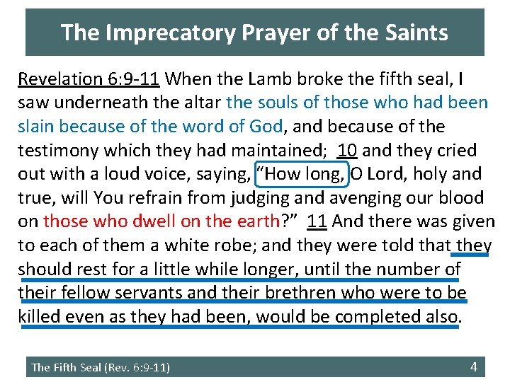 The Imprecatory Prayer of the Saints Revelation 6: 9 -11 When the Lamb broke