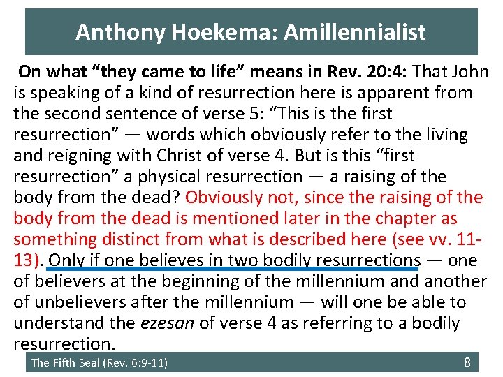 Anthony Hoekema: Amillennialist On what “they came to life” means in Rev. 20: 4: