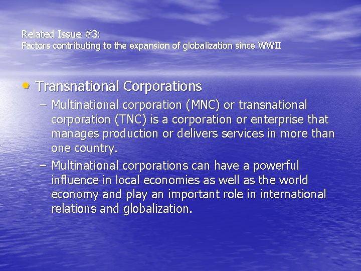 Related Issue #3: Factors contributing to the expansion of globalization since WWII • Transnational